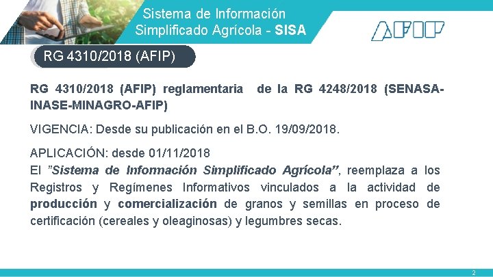 Sistema de Información Simplificado Agrícola - SISA RG 4310/2018 (AFIP) reglamentaria INASE-MINAGRO-AFIP) de Sistema de Información Simplificado Agrícola - SISA RG 4310/2018 (AFIP) reglamentaria INASE-MINAGRO-AFIP) de
