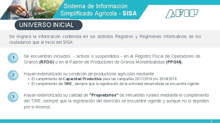  Sistema de Información Simplificado Agrícola - SISA UNIVERSO INICIAL Se migrará la información