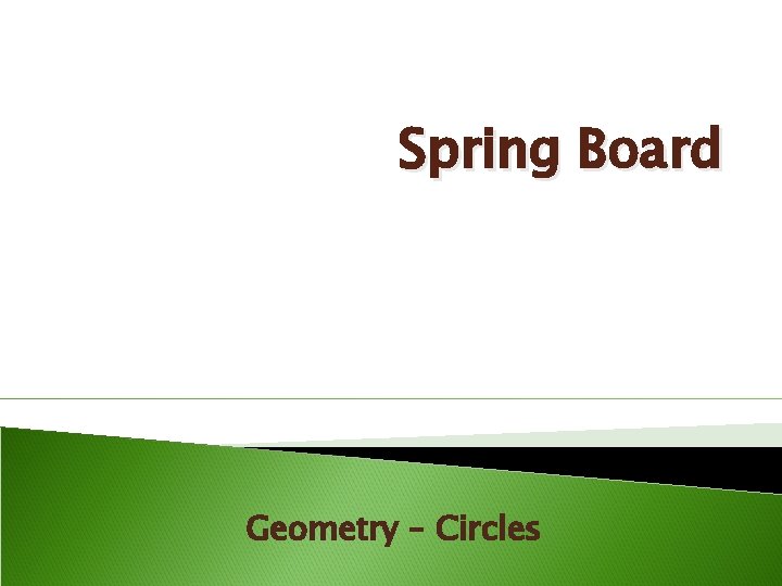 Spring Board Geometry – Circles 