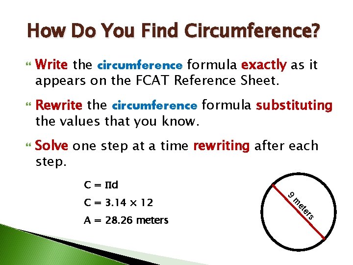 How Do You Find Circumference? Write the circumference formula exactly as it appears on