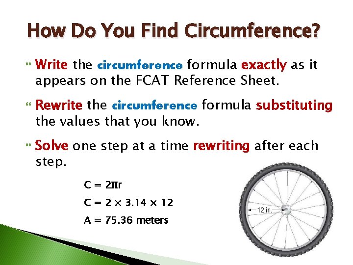 How Do You Find Circumference? Write the circumference formula exactly as it appears on
