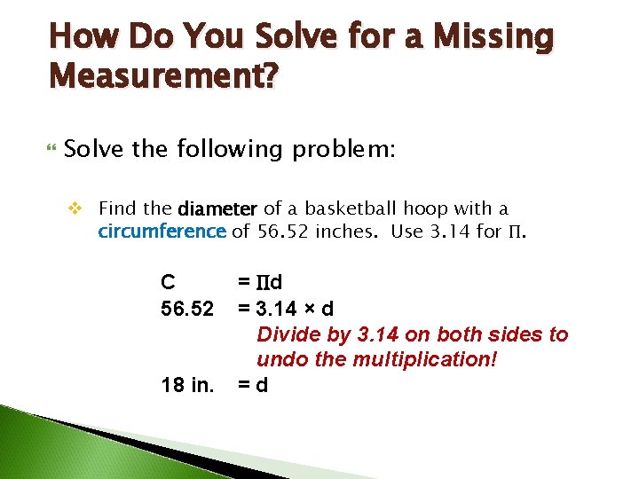 How Do You Solve for a Missing Measurement? Solve the following problem: v Find