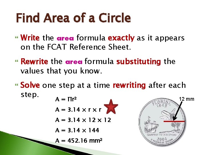Find Area of a Circle Write the area formula exactly as it appears on