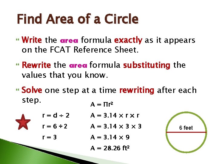Find Area of a Circle Write the area formula exactly as it appears on