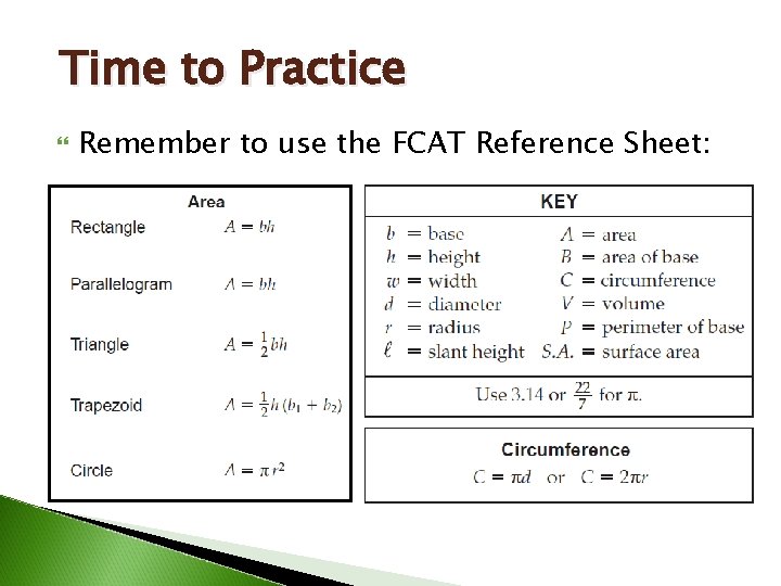 Time to Practice Remember to use the FCAT Reference Sheet: 