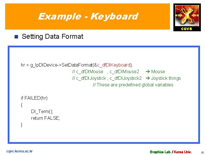 Example - Keyboard CGVR n Setting Data Format hr = g_lp. DIDevice->Set. Data. Format(&c_df.