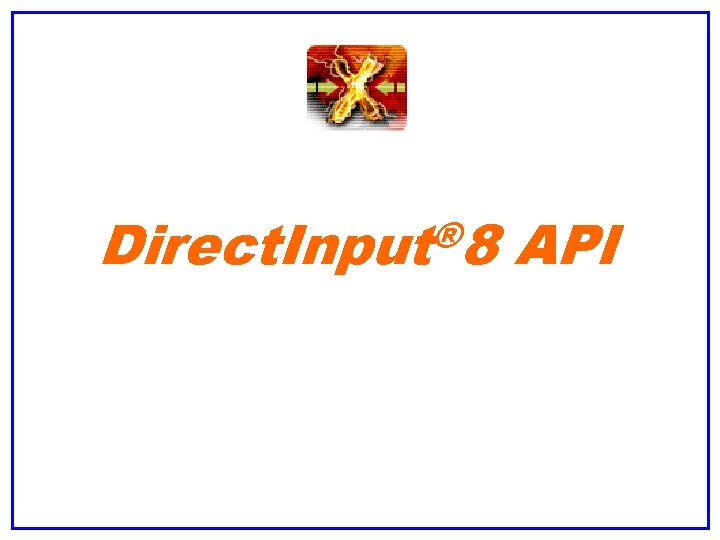 ® Direct. Input 8 API 