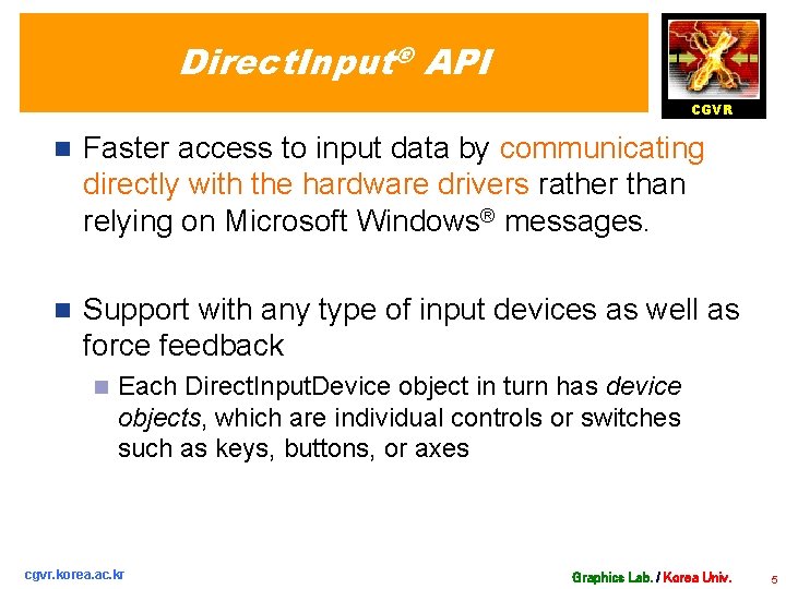 Direct. Input® API CGVR n Faster access to input data by communicating directly with