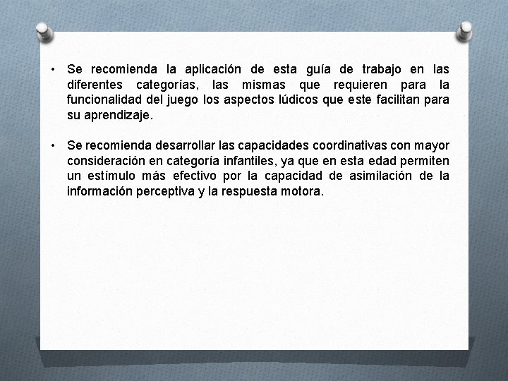  • Se recomienda la aplicación de esta guía de trabajo en las diferentes