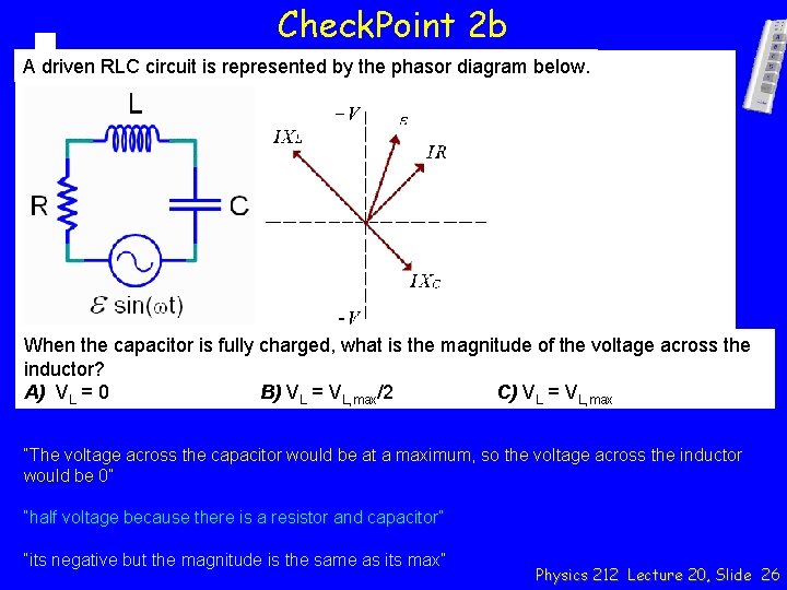 Check. Point 2 b A driven RLC circuit is represented by the phasor diagram