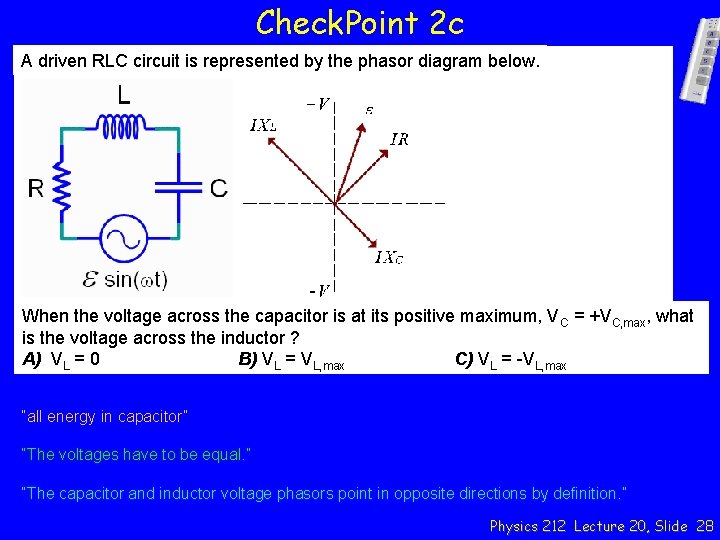 Check. Point 2 c A driven RLC circuit is represented by the phasor diagram