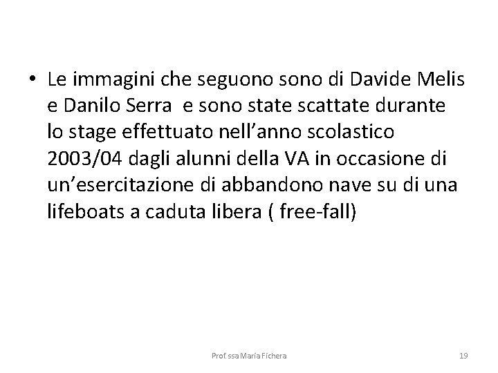  • Le immagini che seguono sono di Davide Melis e Danilo Serra e