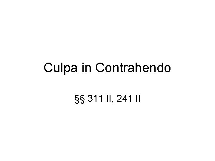 Culpa in Contrahendo §§ 311 II, 241 II 