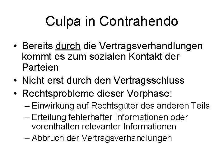 Culpa in Contrahendo • Bereits durch die Vertragsverhandlungen kommt es zum sozialen Kontakt der