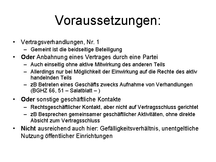 Voraussetzungen: • Vertragsverhandlungen, Nr. 1 – Gemeint ist die beidseitige Beteiligung • Oder Anbahnung