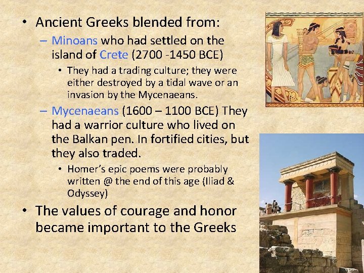  • Ancient Greeks blended from: – Minoans who had settled on the island