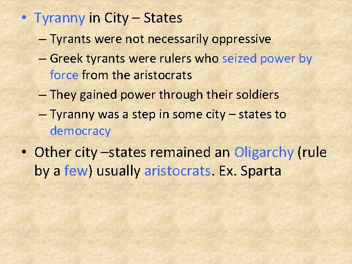  • Tyranny in City – States – Tyrants were not necessarily oppressive –