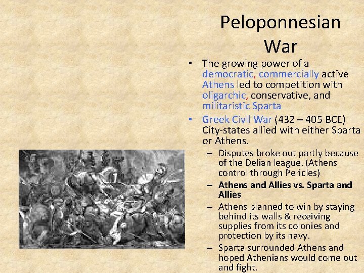 Peloponnesian War • The growing power of a democratic, commercially active Athens led to