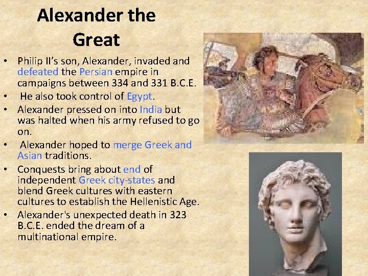 Alexander the Great • Philip II’s son, Alexander, invaded and defeated the Persian empire