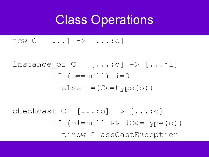 Class Operations new C [. . . ] -> [. . . : o]