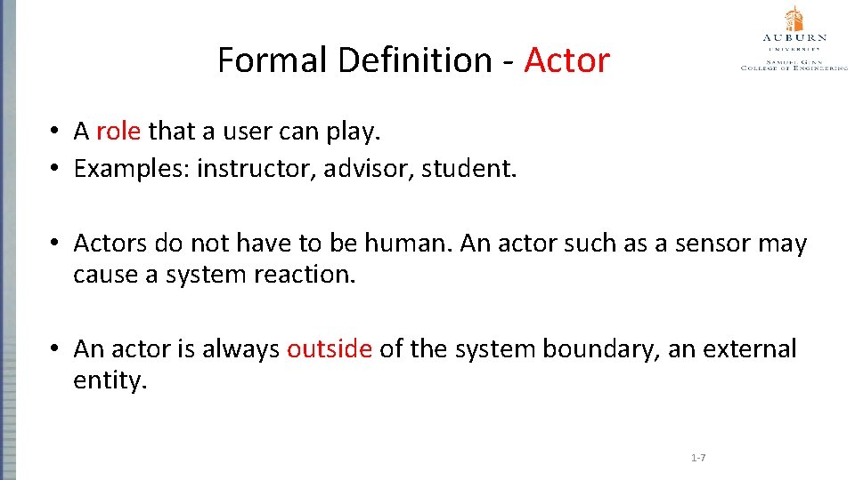 Formal Definition - Actor • A role that a user can play. • Examples: