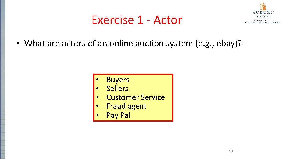 Exercise 1 - Actor • What are actors of an online auction system (e.