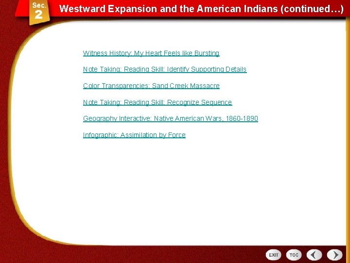 Westward Expansion and the American Indians (continued…) Witness History: My Heart Feels like Bursting