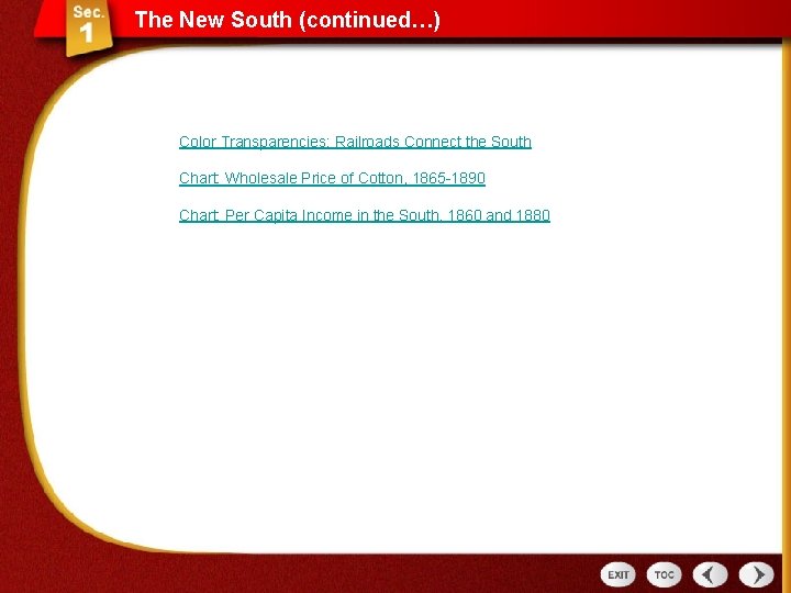 The New South (continued…) Color Transparencies: Railroads Connect the South Chart: Wholesale Price of