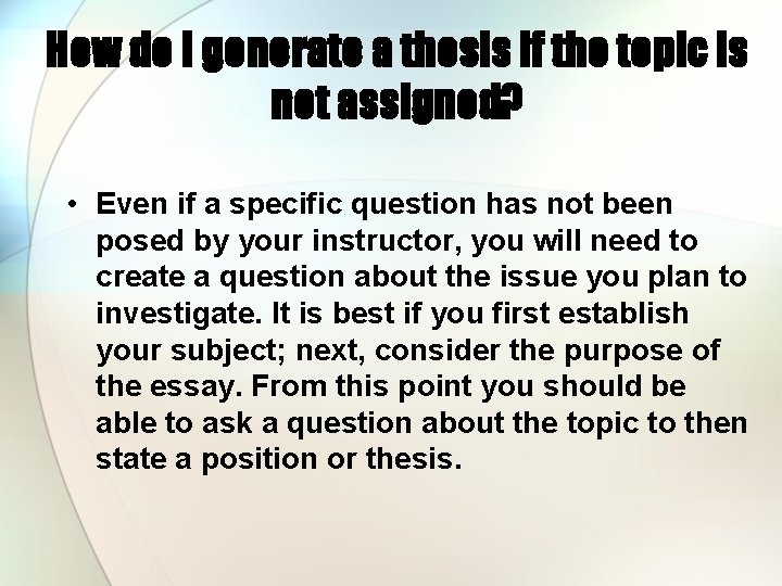 How do I generate a thesis if the topic is not assigned? • Even