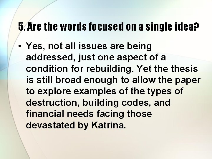 5. Are the words focused on a single idea? • Yes, not all issues