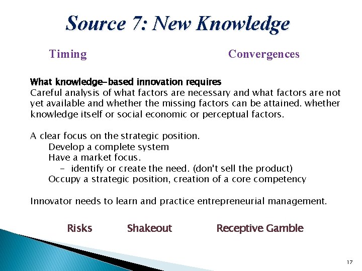 Source 7: New Knowledge Timing Convergences What knowledge-based innovation requires Careful analysis of what