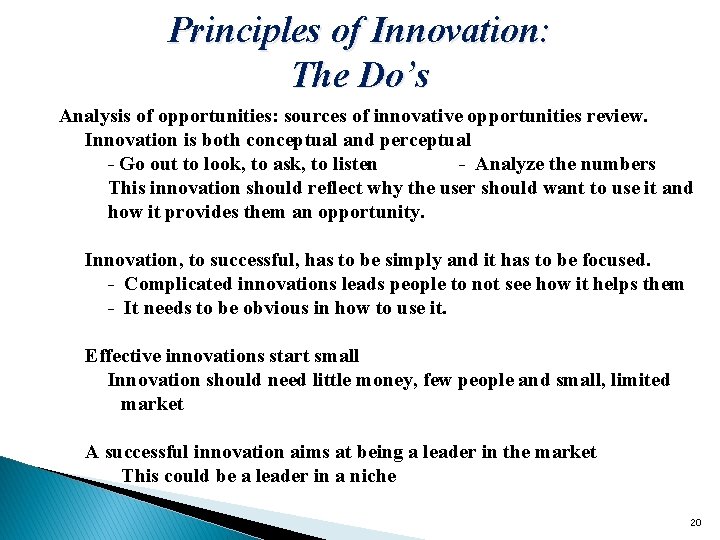 Principles of Innovation: The Do’s Analysis of opportunities: sources of innovative opportunities review. Innovation