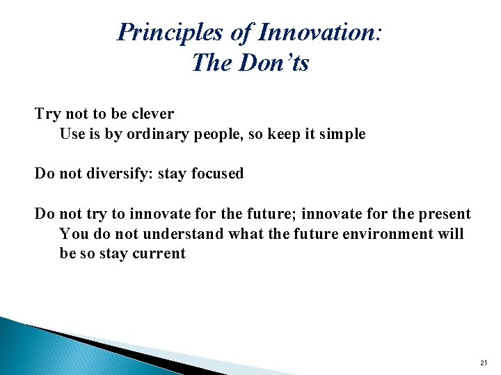 Principles of Innovation: The Don’ts Try not to be clever Use is by ordinary