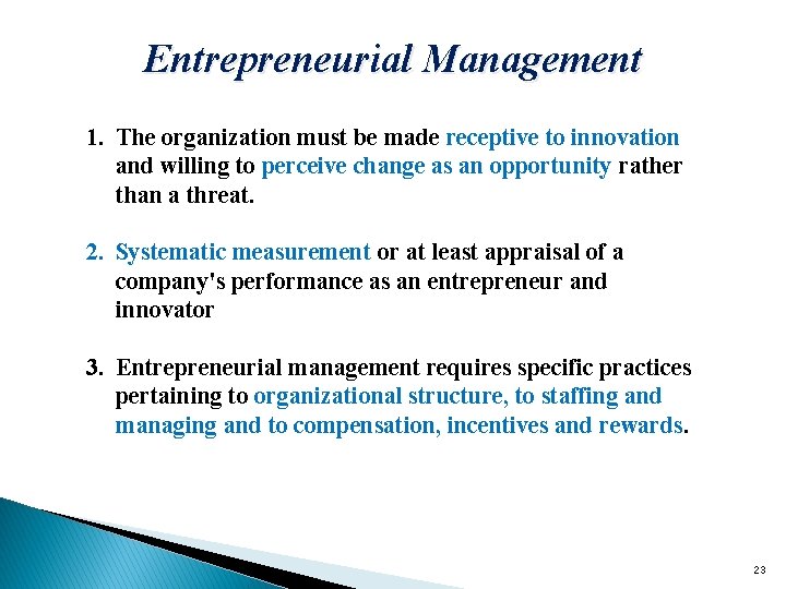 Entrepreneurial Management 1. The organization must be made receptive to innovation and willing to