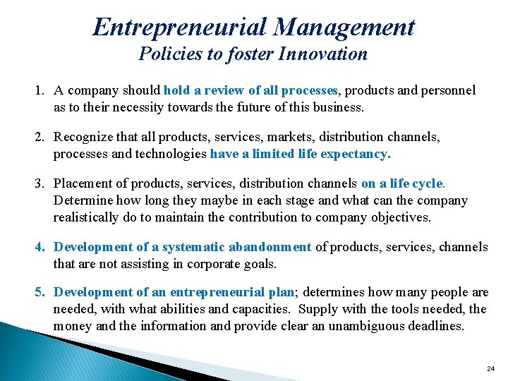 Entrepreneurial Management Policies to foster Innovation 1. A company should hold a review of