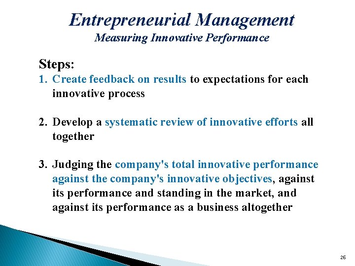 Entrepreneurial Management Measuring Innovative Performance Steps: 1. Create feedback on results to expectations for