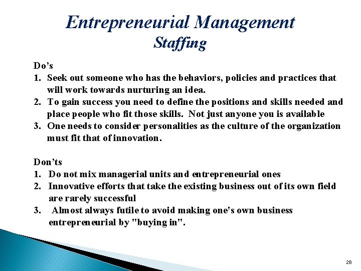 Entrepreneurial Management Staffing Do’s 1. Seek out someone who has the behaviors, policies and