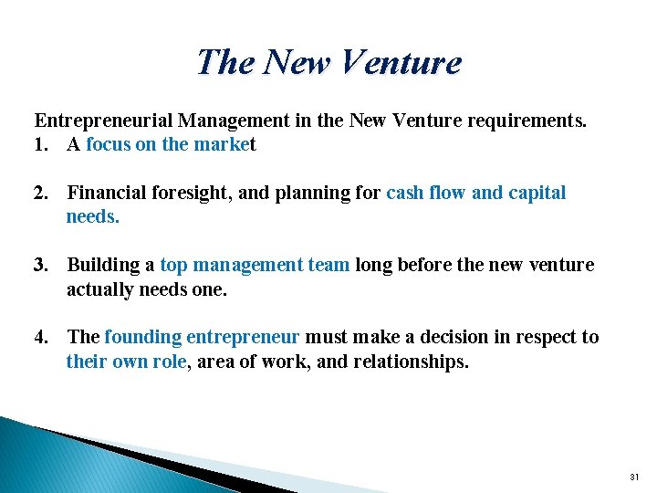 The New Venture Entrepreneurial Management in the New Venture requirements. 1. A focus on