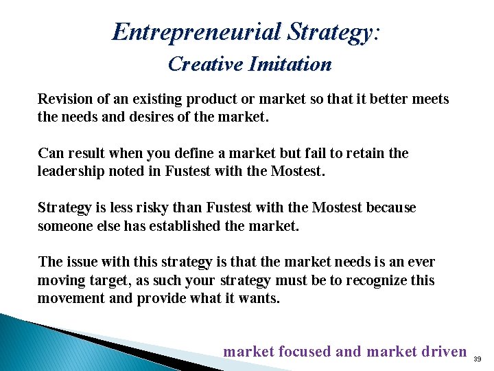 Entrepreneurial Strategy: Creative Imitation Revision of an existing product or market so that it