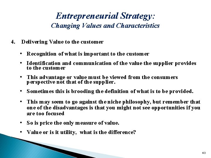Entrepreneurial Strategy: Changing Values and Characteristics 4. Delivering Value to the customer • Recognition