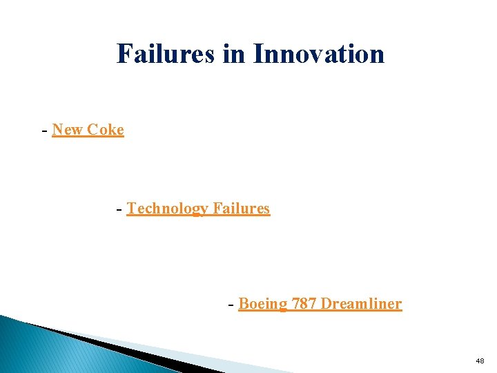 Failures in Innovation - New Coke - Technology Failures - Boeing 787 Dreamliner 48