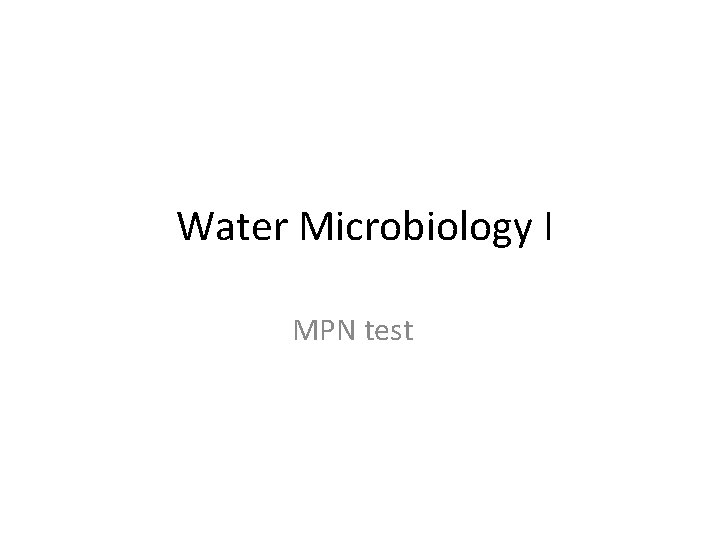 Water Microbiology I MPN test 