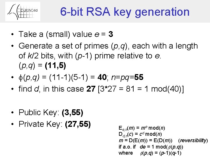 6 -bit RSA key generation • Take a (small) value e = 3 •