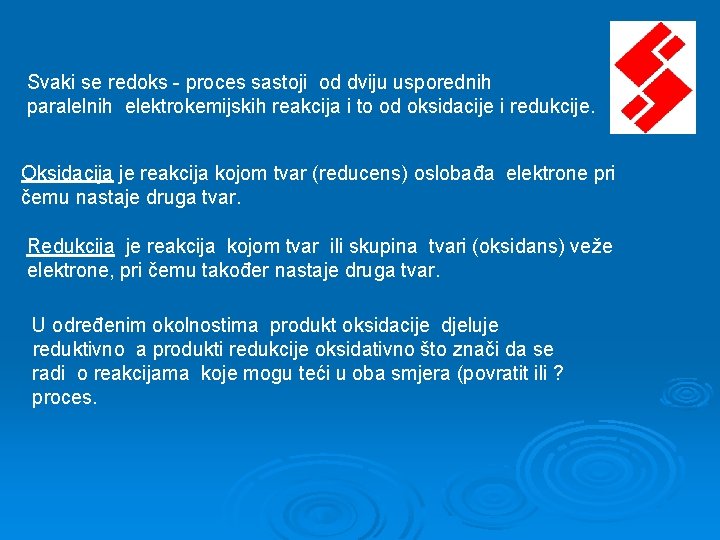 Svaki se redoks - proces sastoji od dviju usporednih paralelnih elektrokemijskih reakcija i to