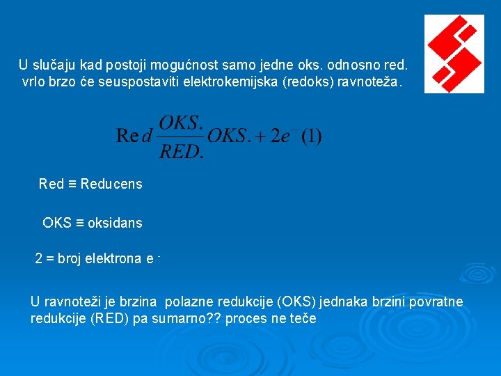 U slučaju kad postoji mogućnost samo jedne oks. odnosno red. vrlo brzo će seuspostaviti U slučaju kad postoji mogućnost samo jedne oks. odnosno red. vrlo brzo će seuspostaviti