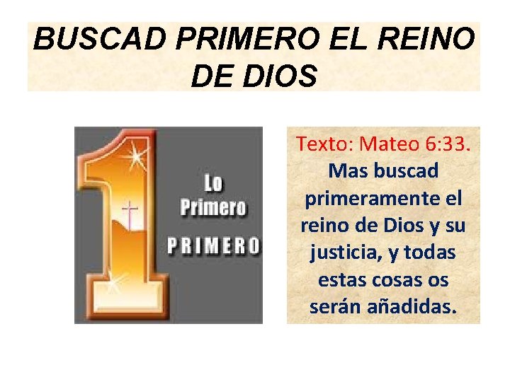BUSCAD PRIMERO EL REINO DE DIOS Texto Mateo