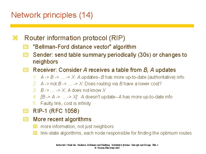 Network principles (14) z Router information protocol (RIP) y "Bellman-Ford distance vector" algorithm y