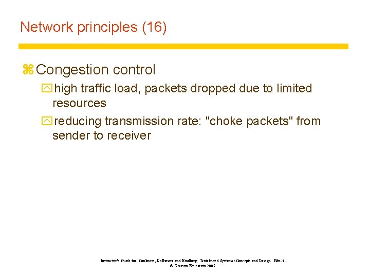 Network principles (16) z Congestion control yhigh traffic load, packets dropped due to limited
