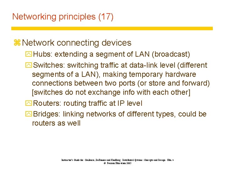 Networking principles (17) z Network connecting devices y. Hubs: extending a segment of LAN