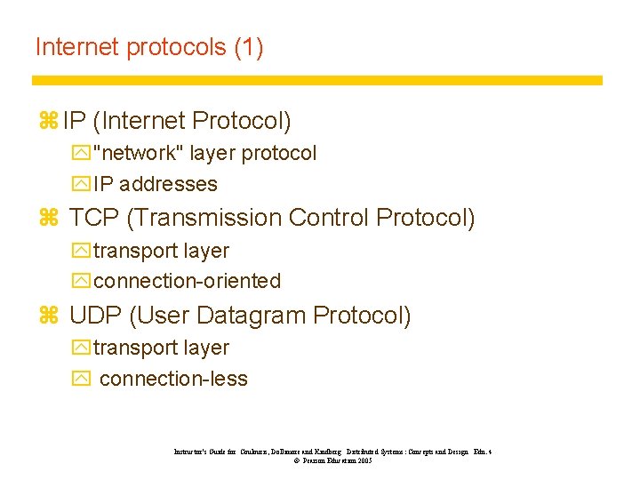Internet protocols (1) z IP (Internet Protocol) y"network" layer protocol y. IP addresses z